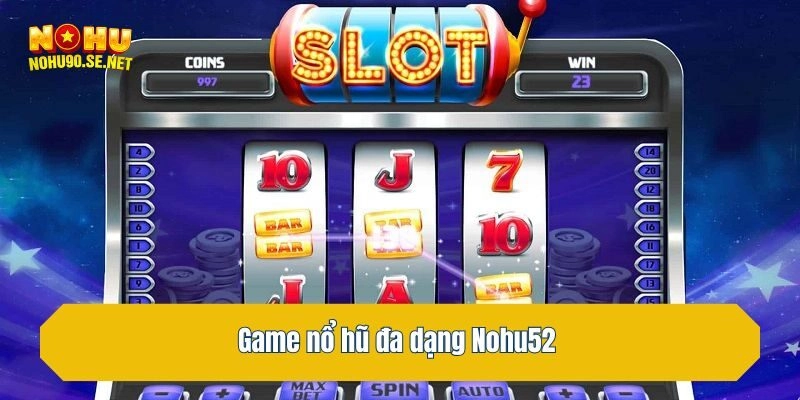 Game nổ hũ đa dạng