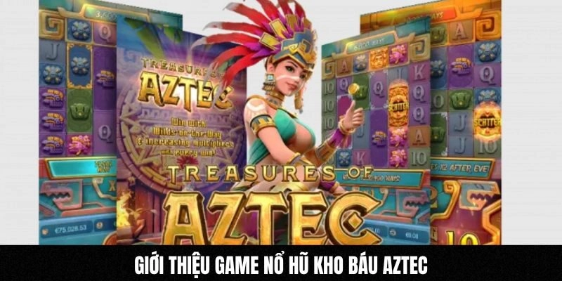 Giới thiệu game Nổ hũ Kho báu Aztec