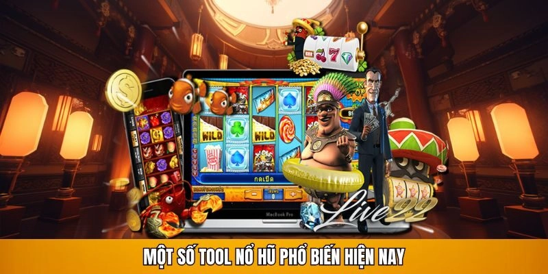 Một số tool nổ hũ phổ biến hiện nay